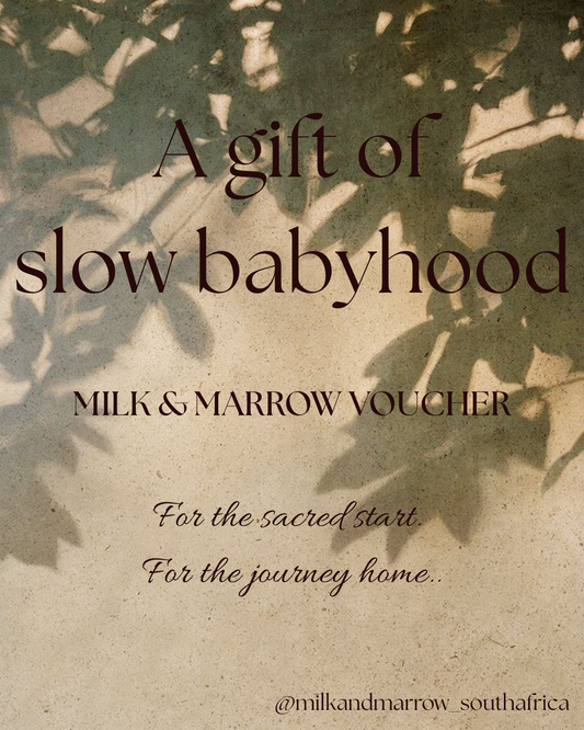 The Gift of Slow Babyhood - A Milk & Marrow Voucher